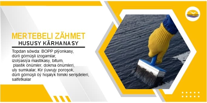 Izolýasiýa mastikasy — Mertebeli Zahmet önümi